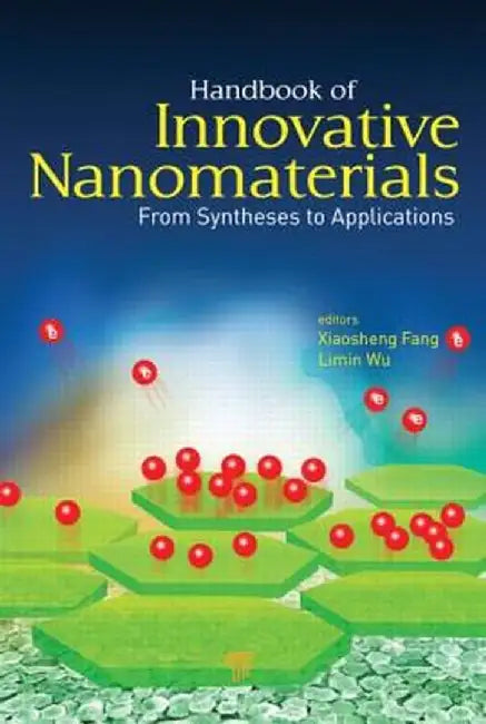 Handbook of Innovative Nanomaterials: From Syntheses to Applications by Xiaosheng Fang