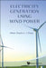 Electricity Generation Using Wind Power by Shepherd William