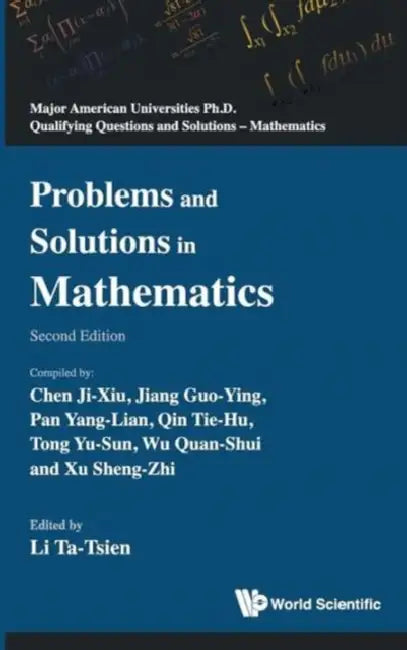 Problems and Solutions in Mathematics (2nd Edition) by Tatsien Li