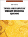 Theory and Examples of Ordinary Differential Equations by Chin-Yuan Lin