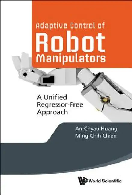 Adaptive Control of Robot Manipulators by Huang An-Chyau