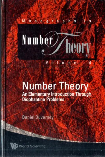 Number Theory: An Elementary Introduction Through Diophantine Problems by Daniel Duverney