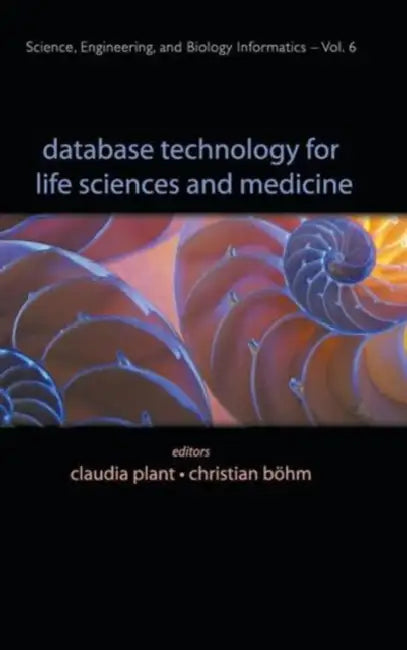 Database Tech for Life Sci & Med .. (V6) by Christian Bohm, Claudia Plant