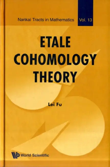 Etale Cohomology Theory (V13) by Lei Fu