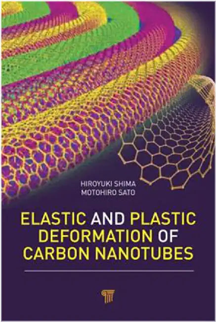 Elastic And Plastic Deformation Of Carbon Nanotubes by Hiroyuki Shima, Motohiro Sato