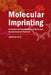 Molecular Imprinting: Principles and Applications of Micro- And Nanostructure Polymers by Lei Ye