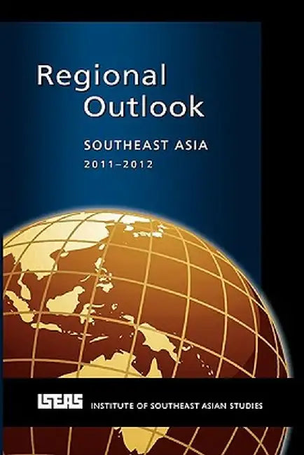 Regional Outlook: Southeast Asia 2011-2012 by Michael J. Montesano