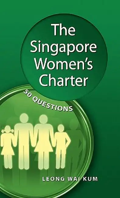 The Singapore Women's Charter: 50 Questions by Leong Wai Kum