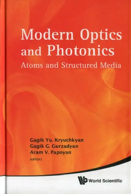 Modern Optics and Photonics: Atoms and Structured Media by Gagik G. Gurzadyan, Gagik Yu Kryuchkyan, Aram V. Papoyan