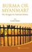Burma or Myanmar? the Struggle for National Identity by Lowell Dittmer