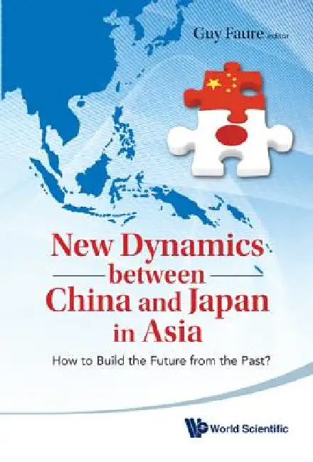 New Dynamics Btw China & Japan in Asia by Faure Guy