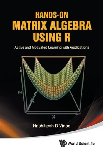 Hands-On Matrix Algebra Using R by Vinod Hrishikesh D