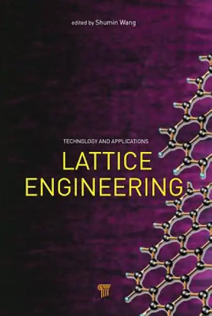 Lattice Engineering: Technology and Applications by Shumin Wang