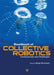 Handbook of Collective Robotics: Fundamentals and Challenges by Serge Kernbach