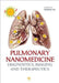 Pulmonary Nanomedicine: Diagnostics, Imaging, and Therapeutics by Neeraj Vij