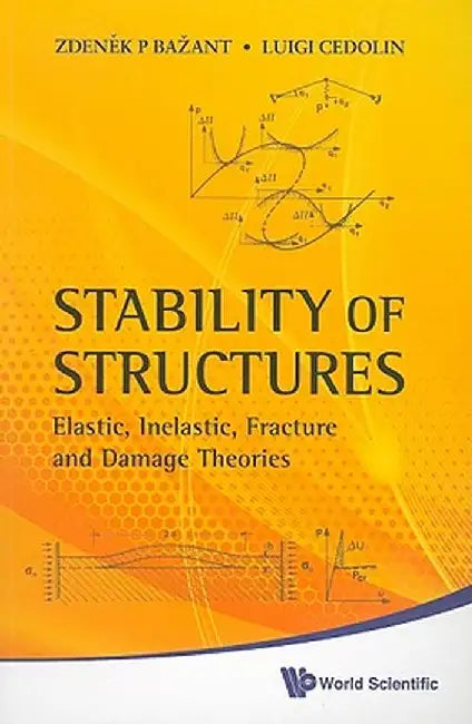 Stability of Structures: Elastic, Inelastic, Fracture and Damage Theories by Bazant, Zdenek P.