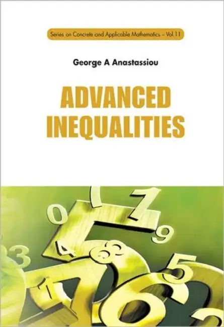 Advanced Inequalities by George A. Anastassiou