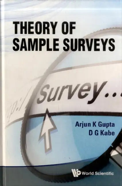 Theory of Sample Surveys by Arjun K. Gupta, D. G. Kabe