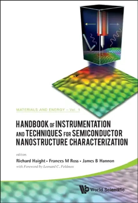 Handbook of Instrumentation and Techniques for Semiconductor Nanostructure Characterization, Set by Richard A. Haight, Frances M. Ross, James B. Hannon