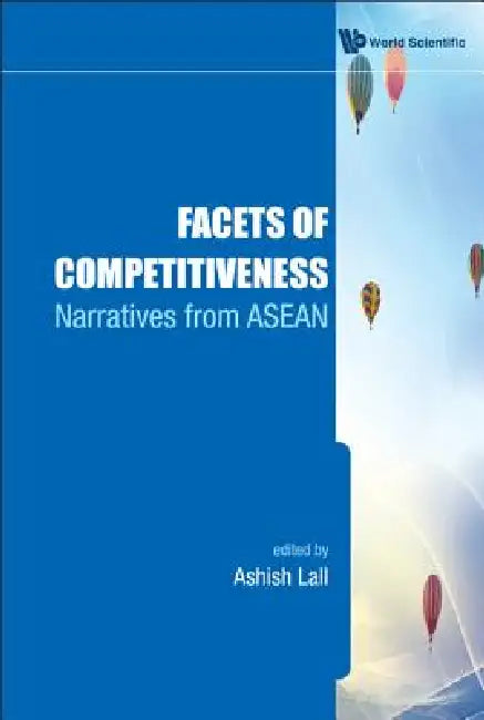 Facets of Competitiveness by Lall Ashish