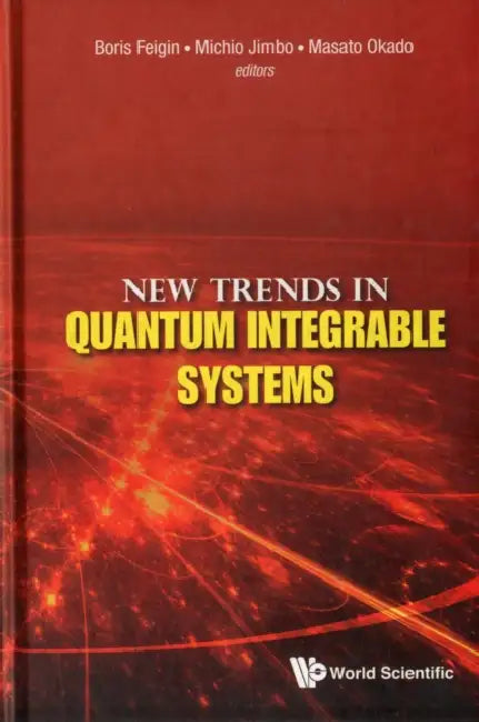 New Trends in Quantum Integrable Systems - Proceedings of the Infinite Analysis 09 by Boris Feigin, Michio Jimbo, Masato Okado