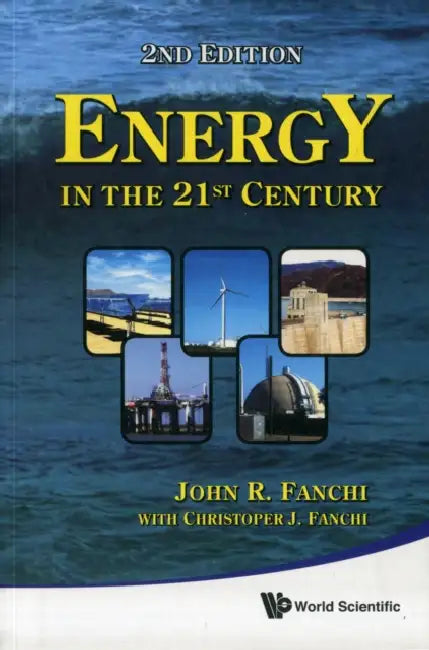 Energy in the 21st Century (2nd Edition) by John R. Fanchi