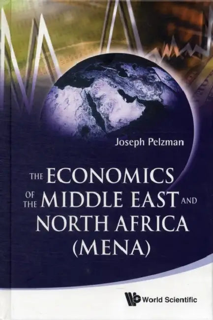 The Economics of the Middle East and North Africa (Mena) by Joseph Pelzman