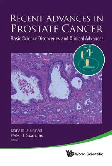 Recent Advances in Prostate Cancer by Tindall Donald J