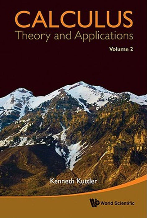 Calculus, Volume 2: Theory and Applications by Kuttler, Kenneth