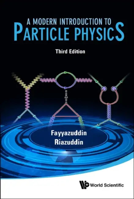 Modern Introduction to Particle Physics, a (3rd Edition) by Fayyazuddin, Riazuddin