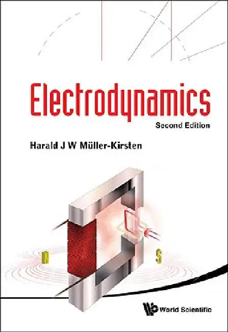 Electrodynamics (2nd Edition) by Muller-Kirsten Harald J W