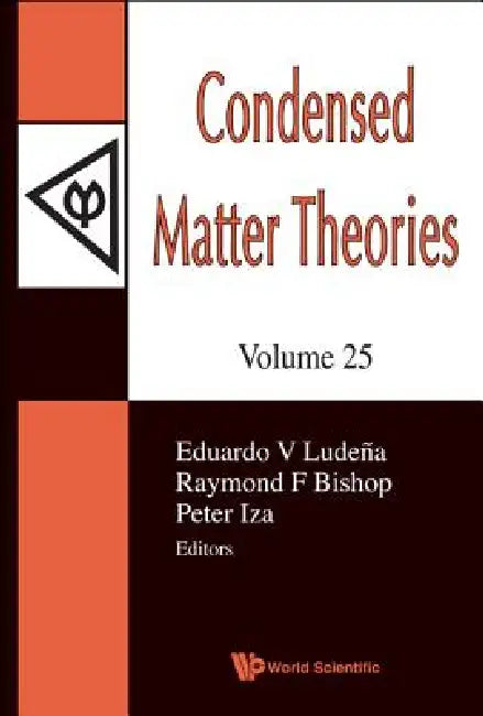 Condensed Matter Theories (V25) by Ludena Eduardo V