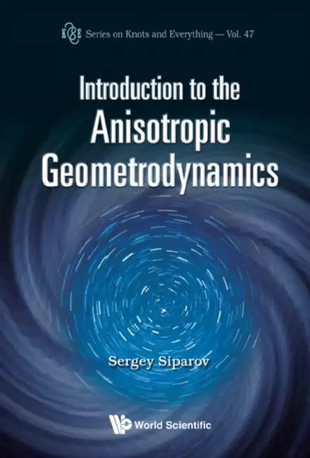 Introduction to the Anisotropic Geometrodynamics by Sergey Siparov