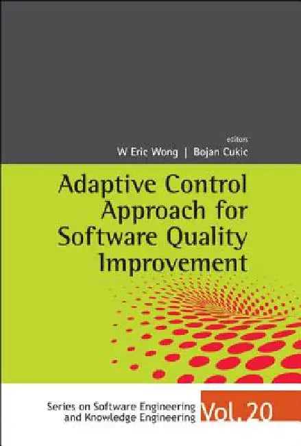 Adap Control Appr for Softw Qual Improv by Wong W Eric
