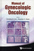 Manual of Gynecologic Oncology by Stephen C. Rubin, Christina S. Chu