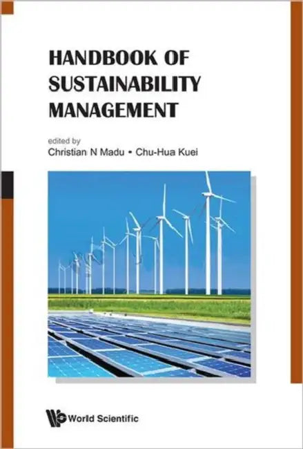 Handbook of Sustainability Management by Christian N. Madu, Chu-Hua Kuei