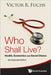 Who Shall Live? Health, Economics and Social Choice (2nd Expanded Edition) by Victor R. Fuchs
