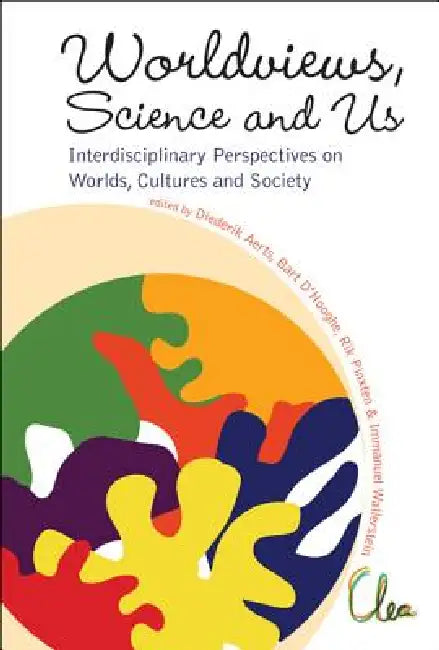 Worldviews, Science and Us: Science and Us: Interdisciplinary Perspectives on Worlds by Aerts Diederik