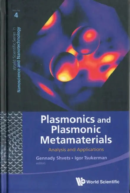 Plasmonics and Plasmonic Metamaterials: Analysis and Applications by Igor Tsukerman, Gennady Shvets