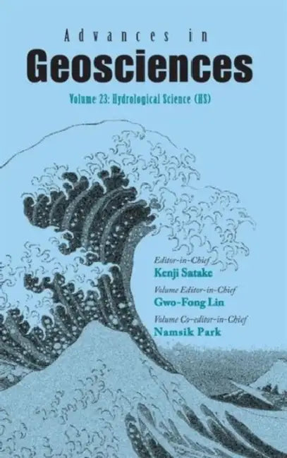 Advances in Geosciences - Volume 23: Hydrological Science (Hs) by Kenji Satake, Gwo-Fong Lin