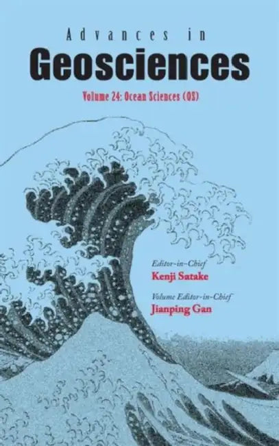 Advances in Geosciences - Volume 24: Ocean Science (Os) by Kenji Satake, Jianping Gan
