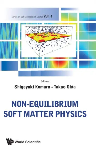 Non-Equilibrium Soft Matter Physics by Shigeyuki Komura, Takao Ohta