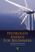 Hydrogen Energy for Beginners by Alexander Gavrilyuk