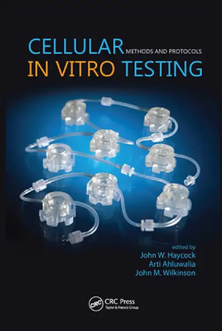 Cellular in Vitro Testing: Methods and Protocols by John Haycock