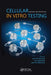 Cellular in Vitro Testing: Methods and Protocols by John Haycock