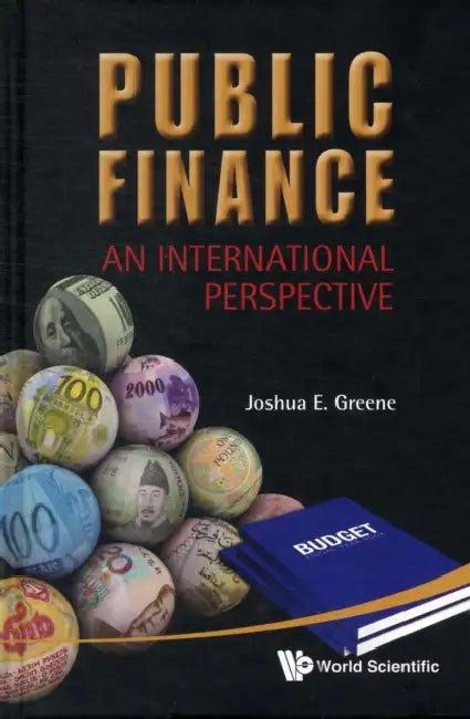 Public Finance: An International Perspective by Joshua E. Greene