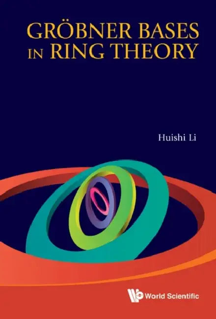 Grobner Bases in Ring Theory by Huishi Li
