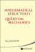 Mathematical Structures of Quantum Mecha by Chang Kow Lung