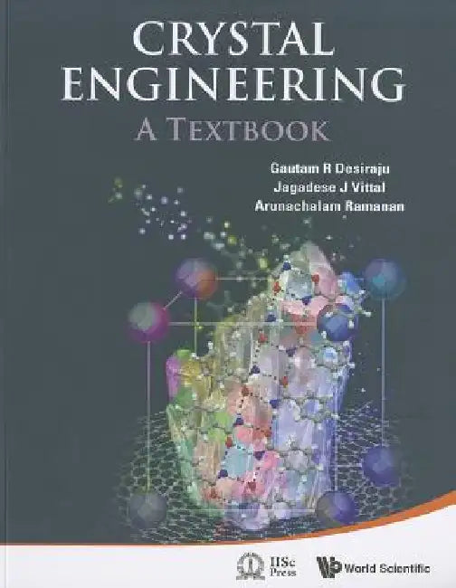 Crystal Engineering: A Textbook by Al Gautam R Desiraju Et
