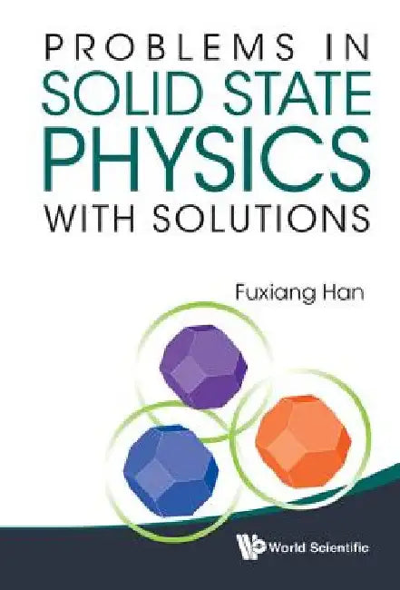 Problems in Solid State Physics with Solutions by Han, Fuxiang